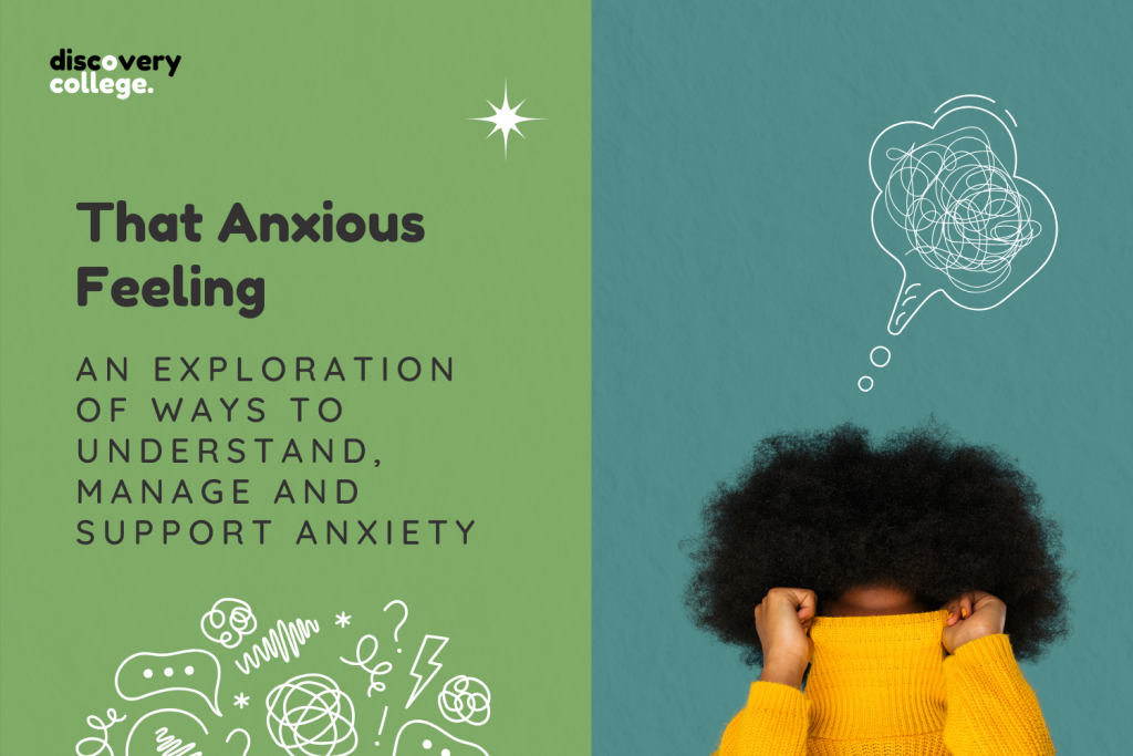 A light and dark green background. A person in a yellow jumper holding the neckline up to cover their face. There are white cartoon stress and thought bubbles coming from their head. The image reads, That Anxious Feeling. An exploration of ways to understand, support and manage anxiety.