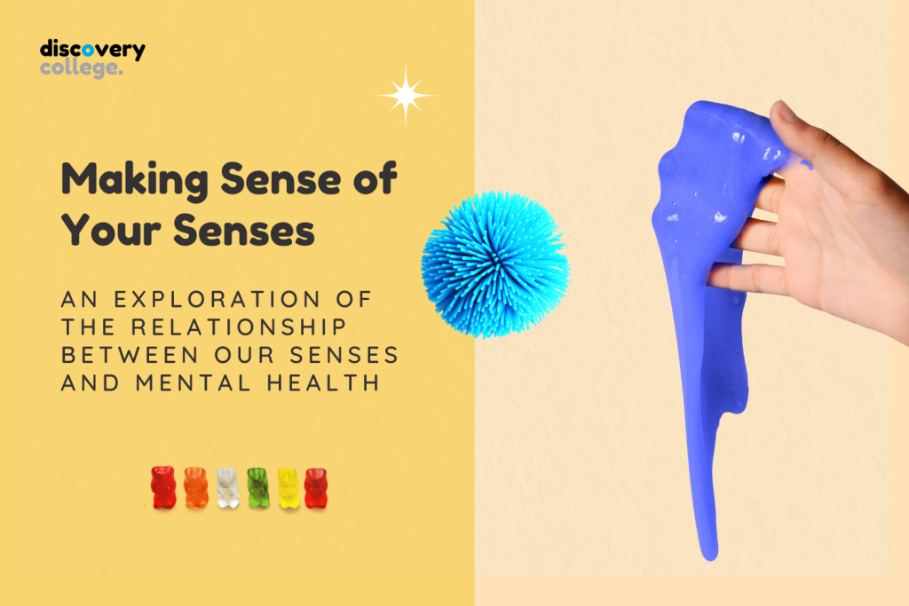 A light and dark yellow background. A hand with purple slime, a blue spiky ball and 5 jelly babies. It reads, Making Sense of your Senses. An exploration of the relationship between our senses and mental health.